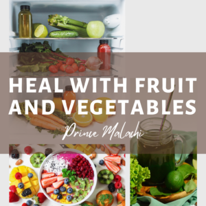 HEAL WITH FRUIT AND VEGETABLES